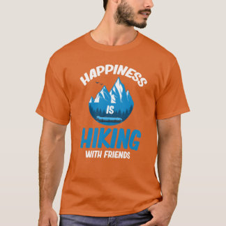 Glück ist Wandern mit Freunden Wandern Erlebnis f T-Shirt