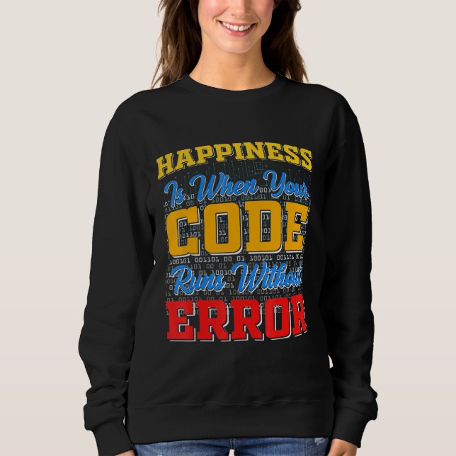 Glück ist, wenn Ihr Code fehlerfrei läuft Sweatshirt (Vorderseite)