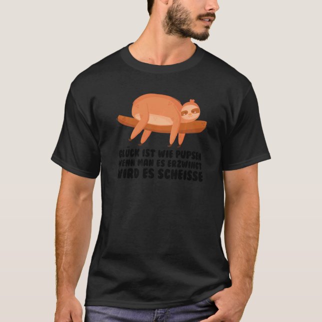 Glück ist wie Pupsen lazy Sloth  1 T-Shirt (Vorderseite)