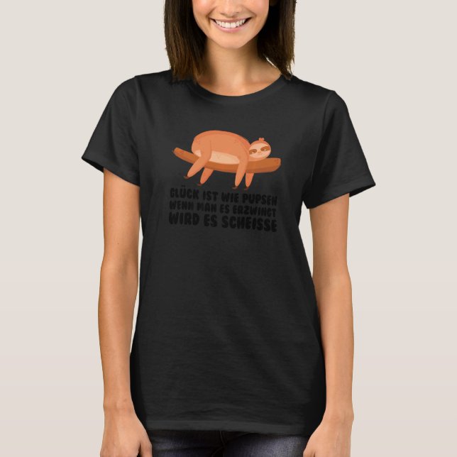 Glück ist wie Pupsen lazy Sloth  1 T-Shirt (Vorderseite)