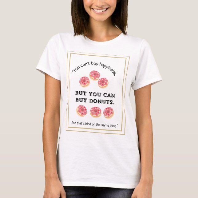 Glück kann man nicht kaufen Aber man kann Donuts k T-Shirt (Vorderseite)