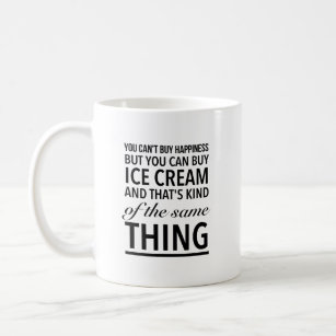 Glück kann man nicht kaufen, aber man kann Eis kau Kaffeetasse