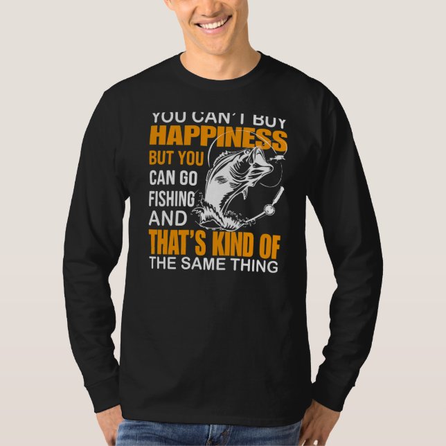 Glück kann man nicht kaufen, aber man kann fischen T-Shirt (Vorderseite)