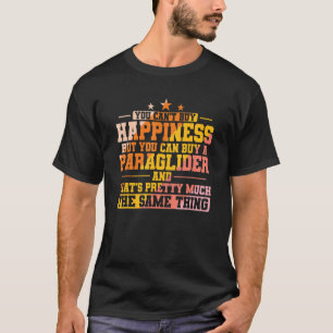 Glück kann man nicht kaufen, nur Paragliding T-Shirt