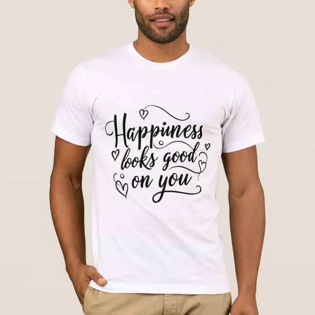 Glück sieht gut aus T-Shirt (Vorderseite)