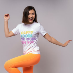 Glück sieht so gut aus auf deinem T - Shirt