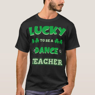 Glück, Tanzlehrerin zu sein T-Shirt