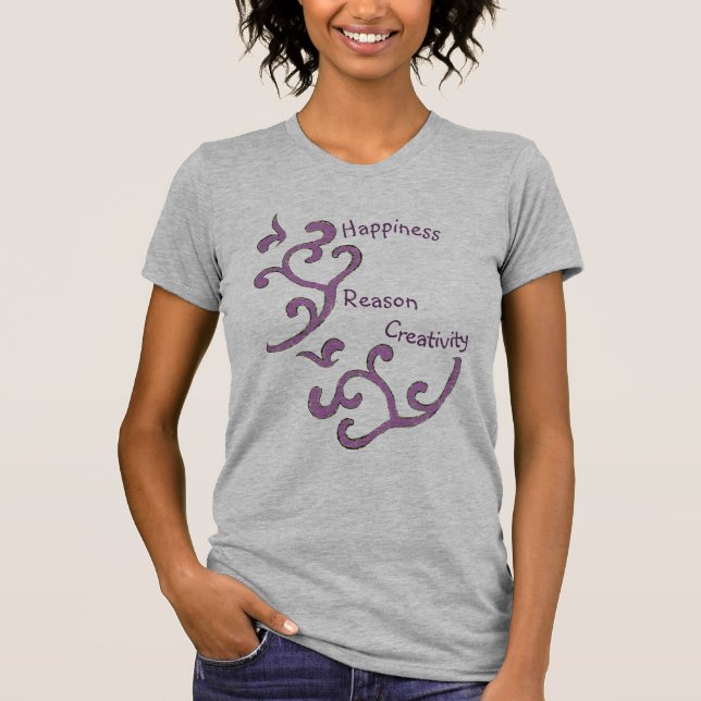Glück, Vernunft, Kreativität T-Shirt (Vorderseite)