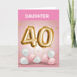 GLÜCKLICH *40. GEBURTSTAG FÜR SIE *DAUGHTER* Karte