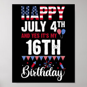 Glücklich 4. Juli und ja, es ist mein 16. Geburtst Poster