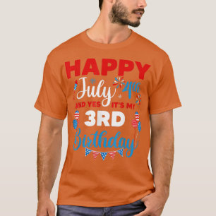 Glücklich 4. Juli und ja, es ist mein 3. Geburtsta T-Shirt