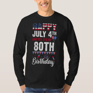 Glücklich 4. Juli und ja, es ist mein 80. Geburtst T-Shirt