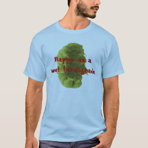 Glücklich als nasses Tardigrade T-Shirt