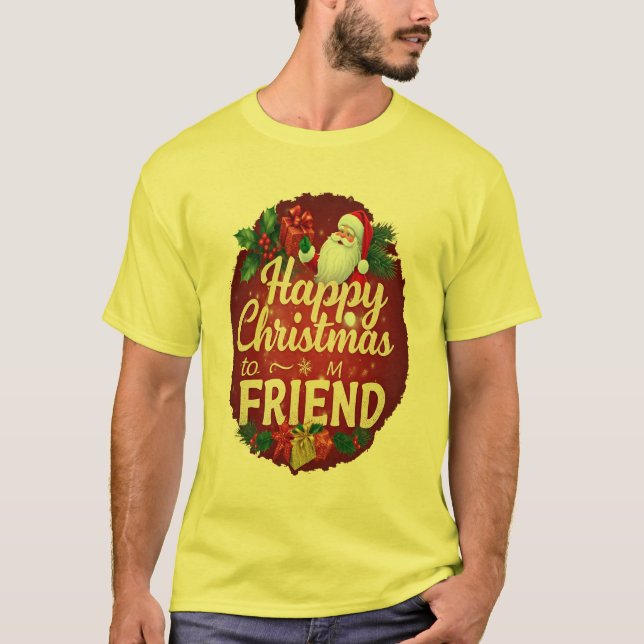GLÜCKLICH CHRISTMAS ZU MEINEM FREUND T-Shirt (Vorderseite)