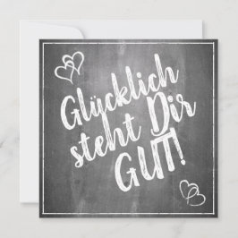 Glücklich, du Arsch! - im Kreidetafelstil