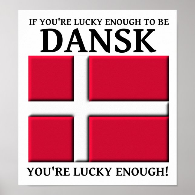 Glücklich genug, um Dansk Dänisches Poster zu sein (Vorne)