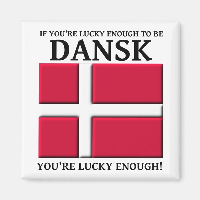 Glücklich genug, um Dansk Danish Magnet zu sein (Vorne)