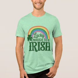 Glücklich genug, um irischer T - Shirt zu sein