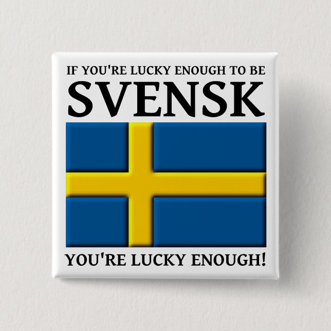 Glücklich genug, um Svensk Swedish Button Abzeiche (Vorderseite)