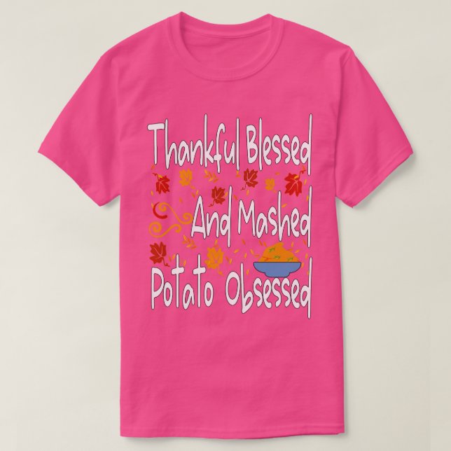Glücklich gesegnet und zerquetscht Kartoffel beses T-Shirt (Design vorne)