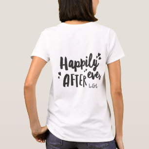 Glücklich immer nach Hochzeitsfeiern T - Shirt