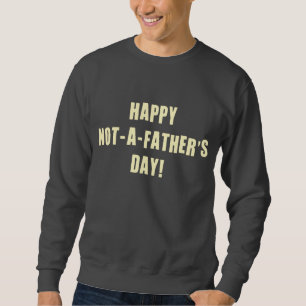 Glücklich nicht ein Vatertag Sweatshirt