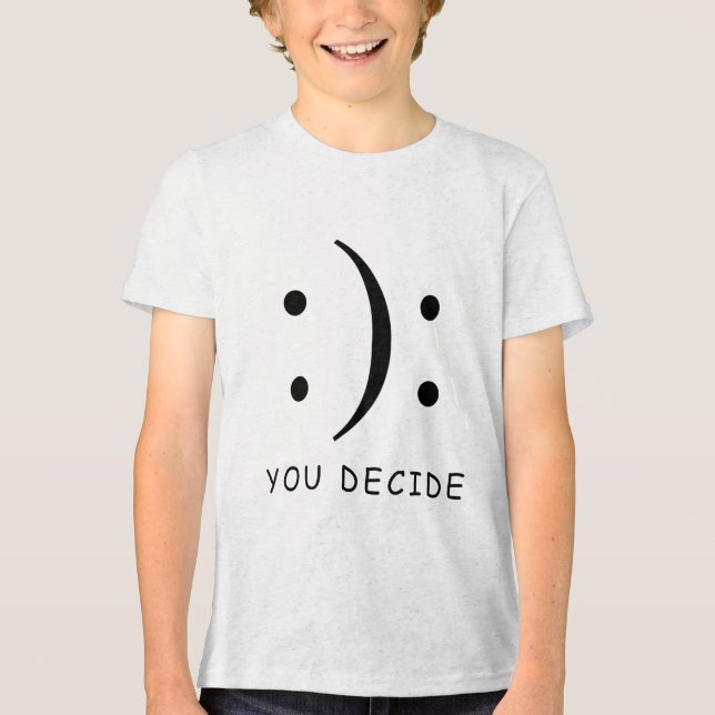 Glücklich oder traurig entscheiden Sie sich für ei Tri-Blend Shirt (Vorderseite)