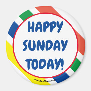 GLÜCKLICH SONNTAG HEUTE! Magnet