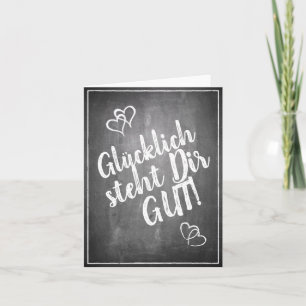 Glücklich steht Dir gut! - im Kreidetafelstil Karte
