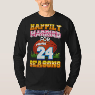 glücklich Verheiratet für 24 Fußballsaison Jahre A T-Shirt