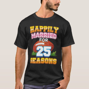 glücklich Verheiratet für 25 Fußballsaison Jahr T-Shirt
