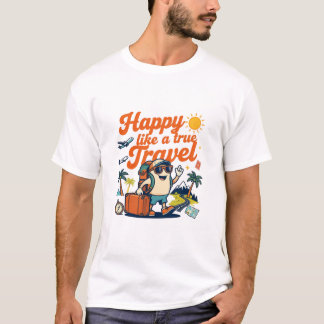Glücklich wie ein wahrer Reisender Abenteuer T-Shirt
