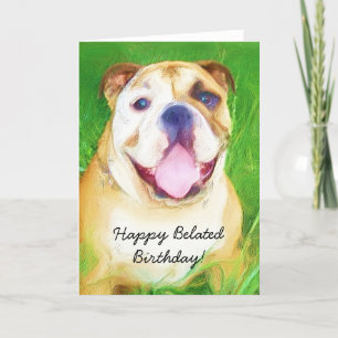 Glückliche Belated Birthday Bulldog Begrüßungskart Karte