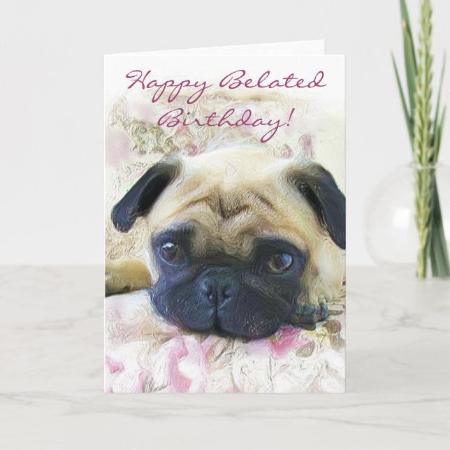 Glückliche Belated Geburtstag Mops Grußkarte Karte (Vorderseite)