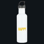 Glückliche Flasche Edelstahlflasche<br><div class="desc">Sie wissen,  was geschieht zu wässern,  wenn es in einer Flasche,  die "glückliches sagt, " recht behalten wird?
Gut.</div>