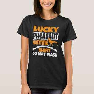 Glückliche Pheasant-Jagd nicht verwischen Fasan Hu T-Shirt
