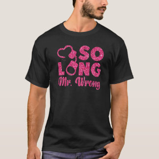 Glückliche Scheidungsfeier Auf Wiedersehen Herr Fa T-Shirt