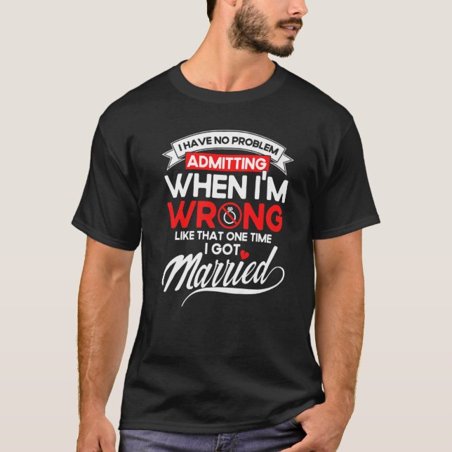 Glückliche Scheidungsfeier Zugeben wenn ich falsch T-Shirt (Vorderseite)