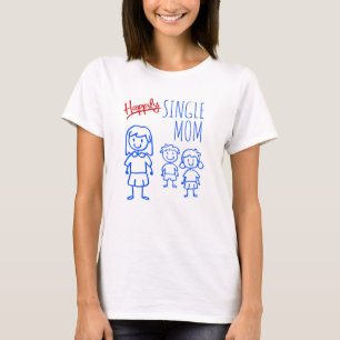 Glückliche Single Mama und lustig geschieden Frau T-Shirt