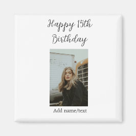 Glücklicher 15. Geburtstag hinzufügen Namen Foto T Magnet