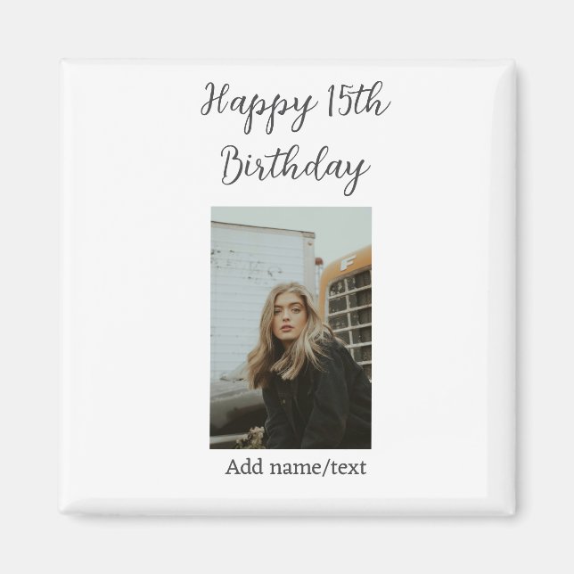 Glücklicher 15. Geburtstag hinzufügen Namen Foto T Magnet (Vorne)