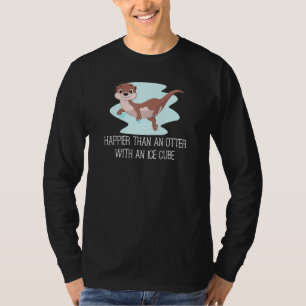glücklicher als ein Otter mit einem Eiswürfel T-Shirt