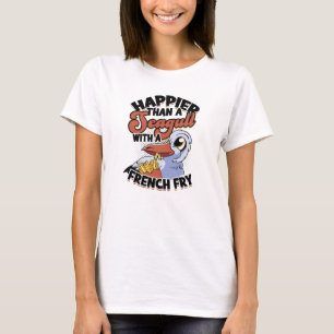 Glücklicher als eine Möwe mit einer Pommes frites T-Shirt