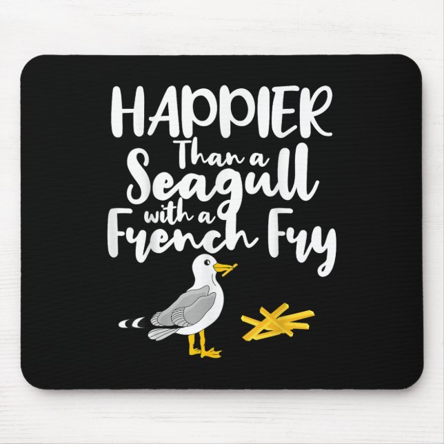 Glücklicher als eine Möwe mit französischer Fry -  Mousepad (Vorne)