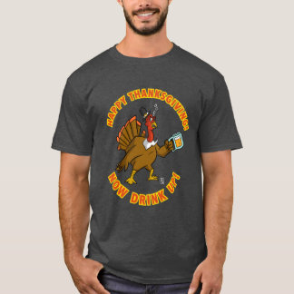 GLÜCKLICHER ERNTEDANK! JETZT GETRÄNK OBEN! T-Shirt