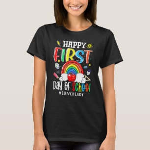 Glücklicher erster Tag des Schul-Lunch-Lady-Lebens T-Shirt