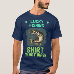 Glücklicher Fischfang nicht waschenWitziges Zitat T-Shirt