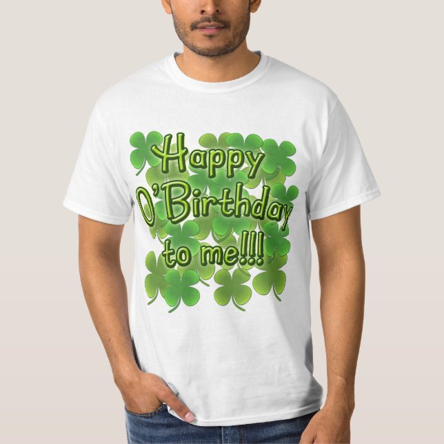 Glücklicher O'Birthday zu mir mit Kleeblättern T-Shirt (Vorderseite)