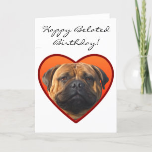 Glücklicher verspäteter Geburtstag bullmastiff Karte