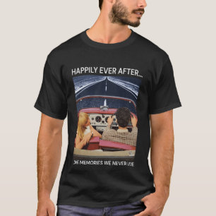 Glücklicherweise leben wir nie nach Liebe Erinneru T-Shirt